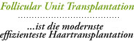 Follicular Unit Transplantation ist die modernste effizienteste Haartransplantation