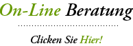 On-Line Beratung! Clicken Sie Hier!